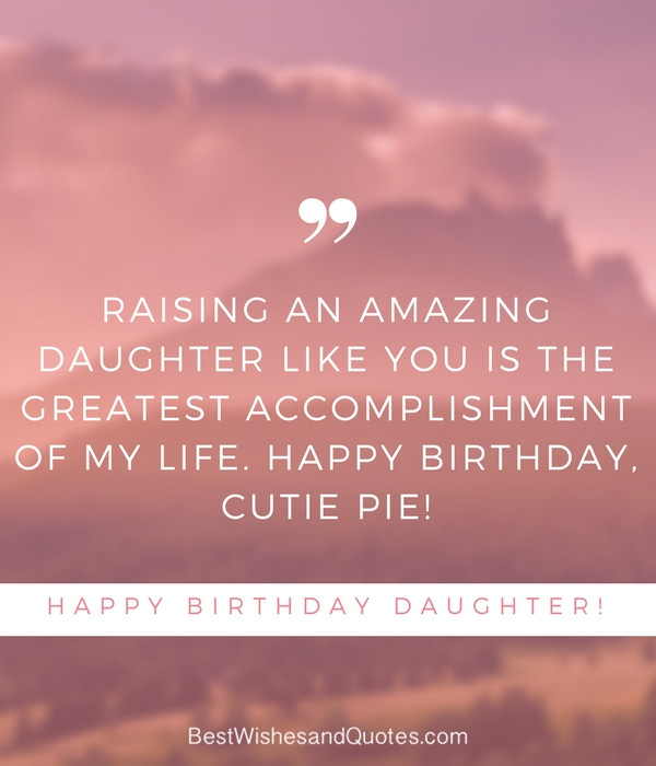 Happy Birthday Quotes For My Daughter
 35 Beautiful Ways to Say Happy Birthday Daughter Unique