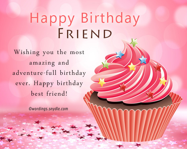 Happy Birthday Wishes To Friend
 Birthday Wishes For Best Friend Female – Wordings and Messages