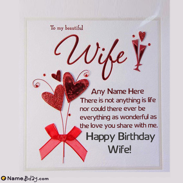 Happy Birthday Wishes To My Wife
 Romantic Birthday Wishes For Wife With Her Name And