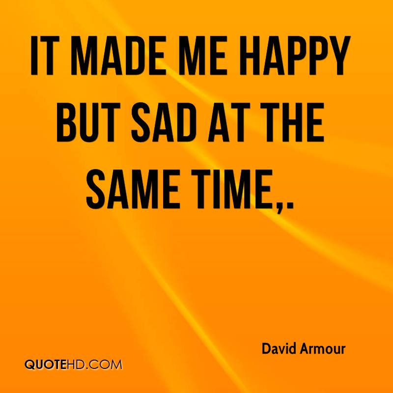 Happy But Sad Quotes
 Happy Times Quotes QuotesGram