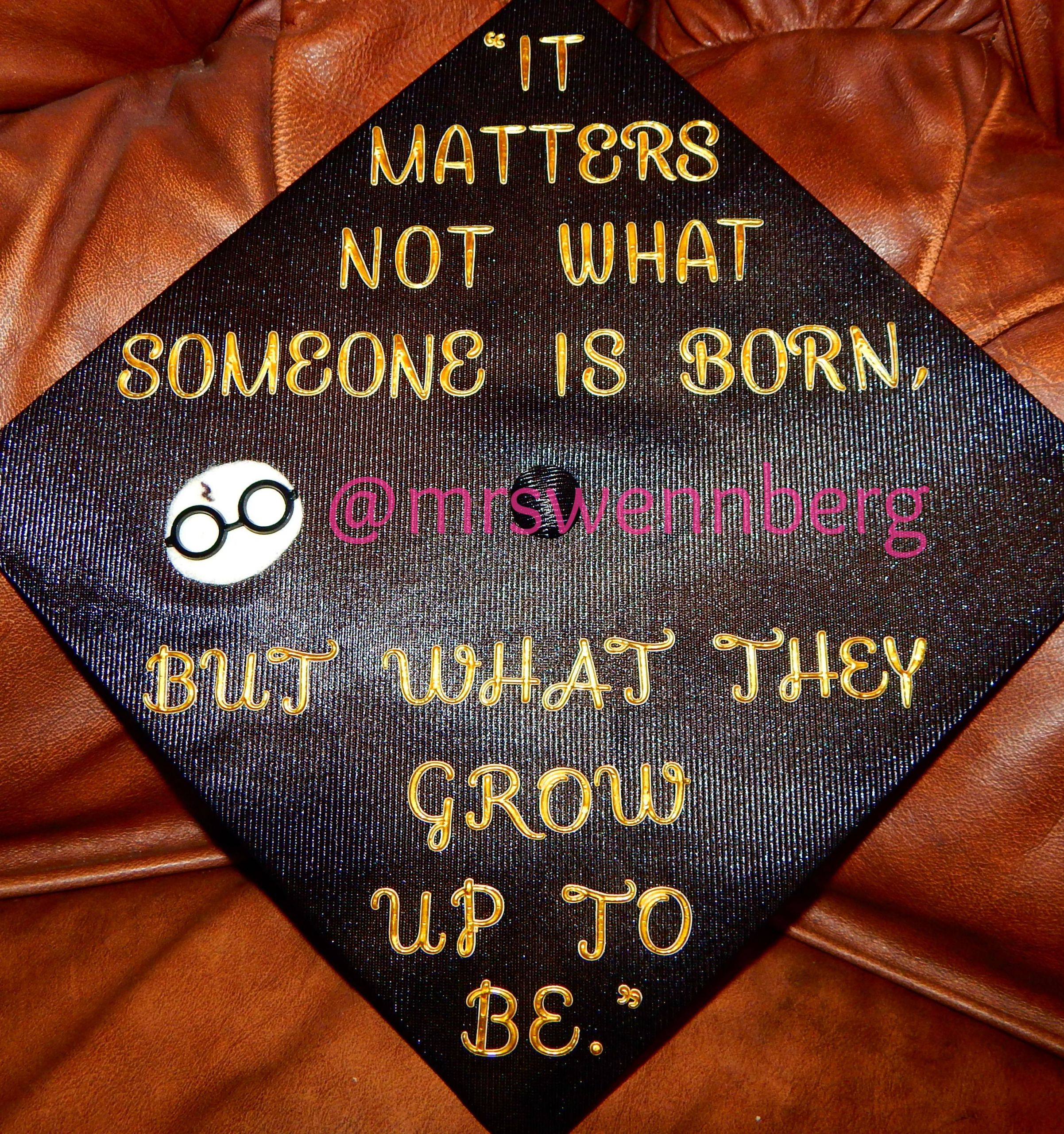 Harry Potter Graduation Quotes
 MY Harry Potter Graduation Cap nerd ⚡