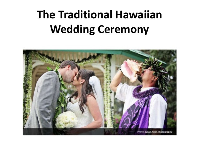 Hawaiian Wedding Vows
 The Traditional Hawaiian Wedding Ceremony