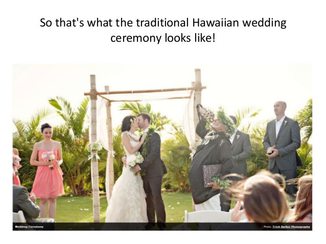 Hawaiian Wedding Vows
 The Traditional Hawaiian Wedding Ceremony
