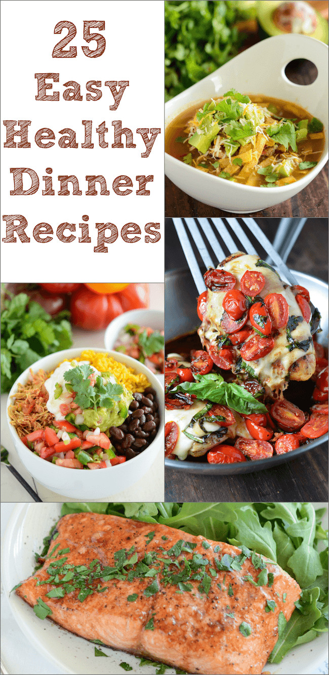 Healthy Quick Dinner Recipes
 25 Easy Healthy Dinner Recipes
