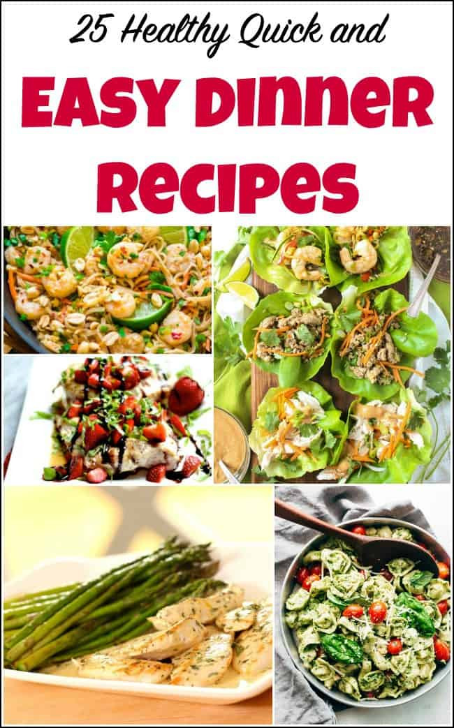 Healthy Quick Dinner Recipes
 25 Healthy Quick and Easy Dinner Recipes to Make at Home
