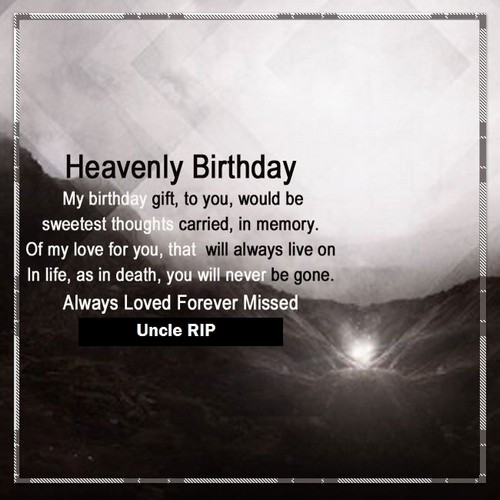 Heavenly Birthday Quotes
 Happy Birthday Uncle in Heaven