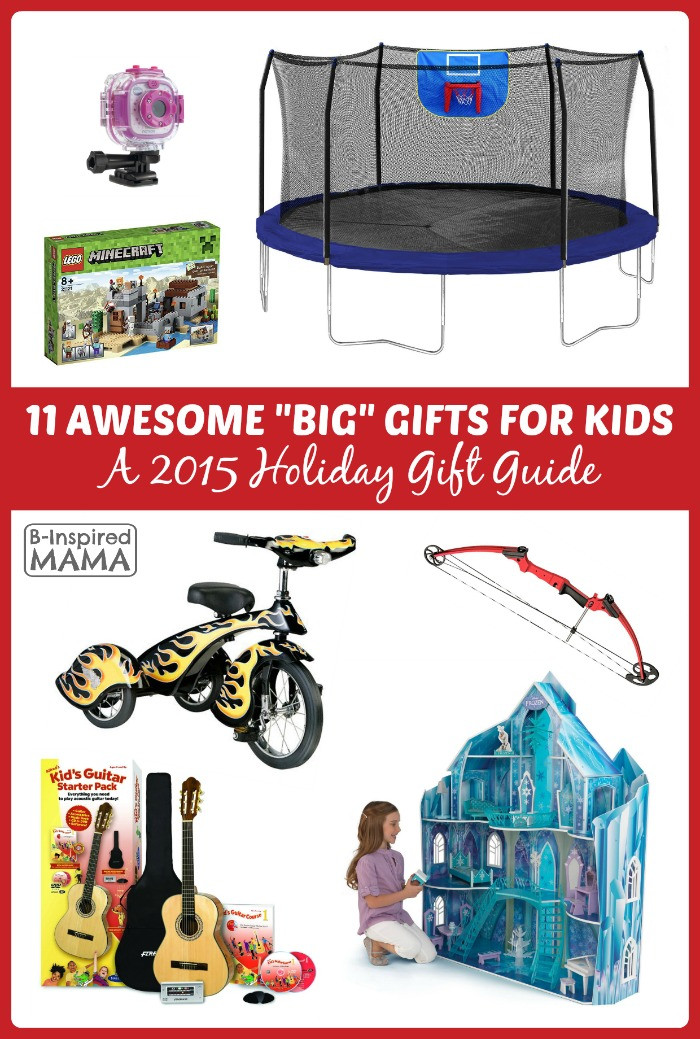 Holiday Gift Guide For Kids
 2015 Holiday Gift Guide 11 Awesome "BIG" Gifts for Kids