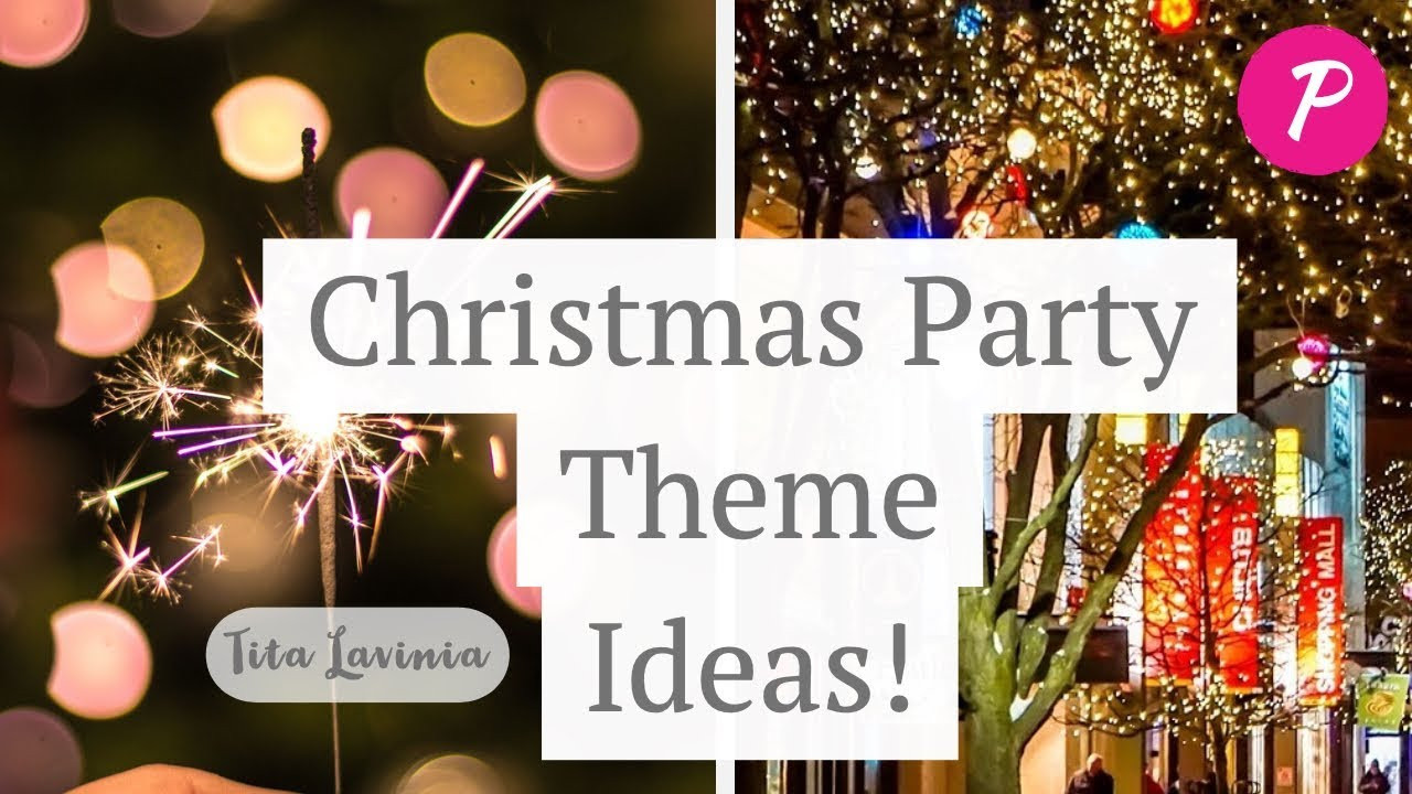Holiday Party Theme Ideas
 CHRISTMAS PARTY THEME IDEAS for 2018
