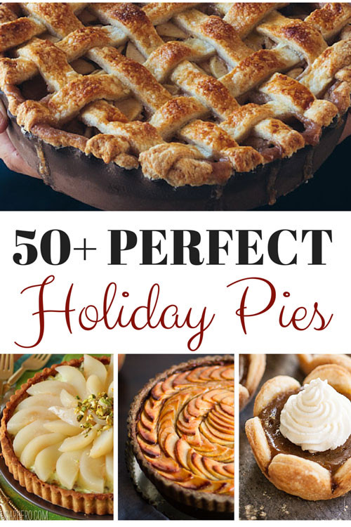 Holiday Pie Recipes
 50 Perfect Holiday Pie Recipes BonBon Break