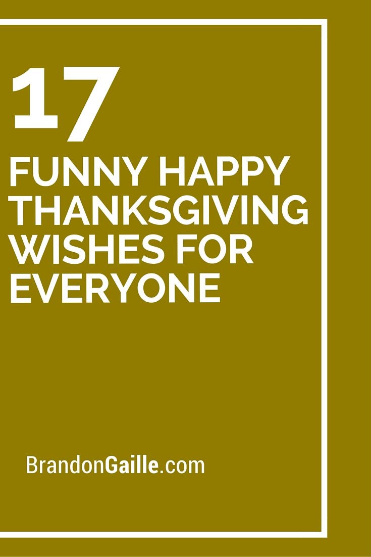 Holidays Thanksgiving Quotes
 17 Funny Happy Thanksgiving Wishes for Everyone