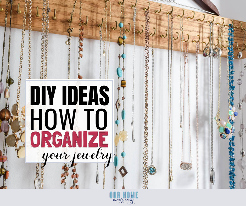 How To Organize Jewelry DIY
 DIY Ideas on How to Organize Your Jewelry – Our Home Made Easy