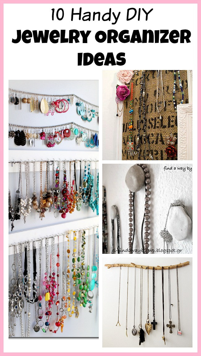 How To Organize Jewelry DIY
 10 Handy DIY Jewelry Organizer Ideas
