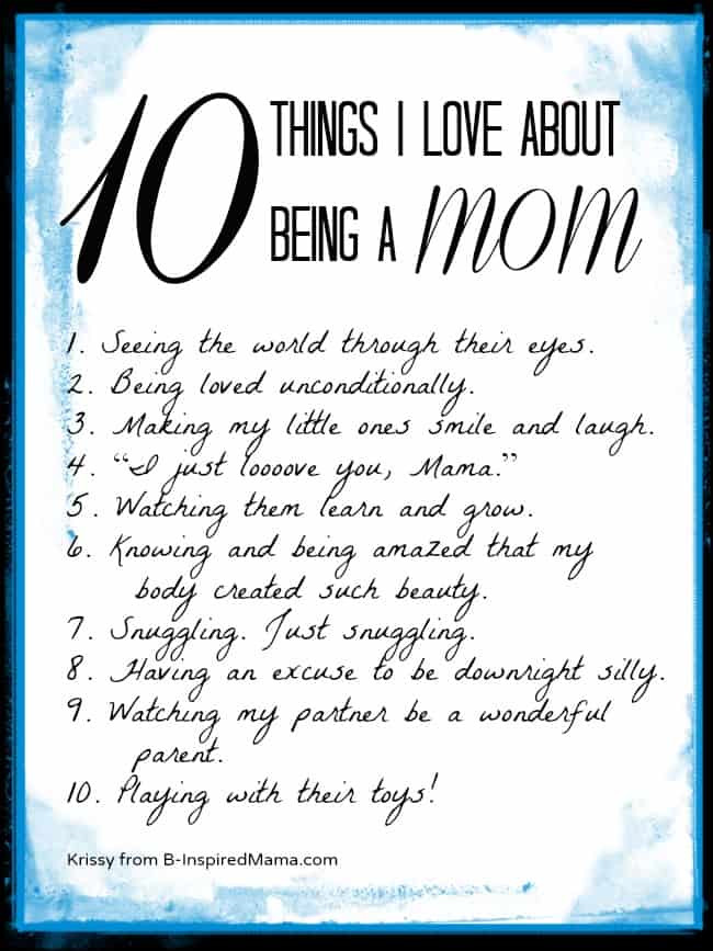 I Love Being A Mom Quotes
 What Do You Love About Being A Mom