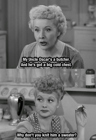I Love Lucy Quotes
 Lucy And Ethel Funny Quotes QuotesGram