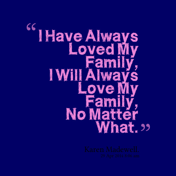 I Love My Kids Quotes
 Quotes Family No Matter What QuotesGram