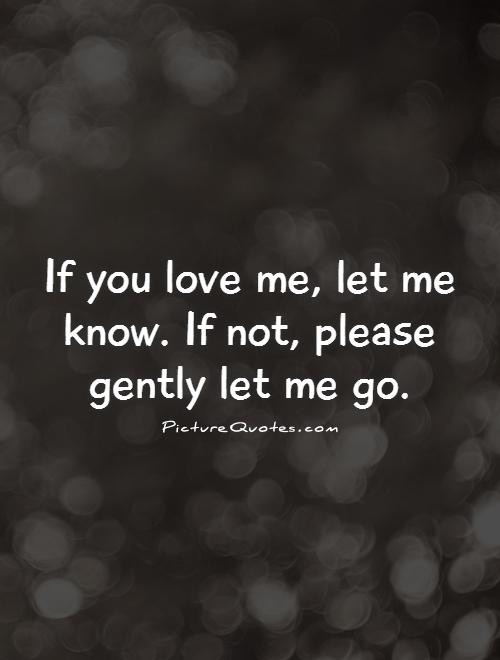 If You Love Me Quote
 Let Me Go Quotes QuotesGram