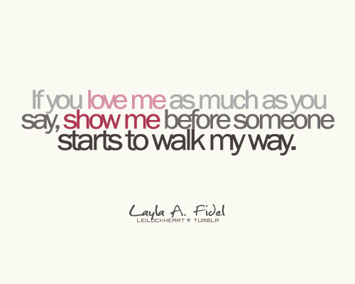 If You Love Me Quote
 Show Me You Love Me Quotes QuotesGram