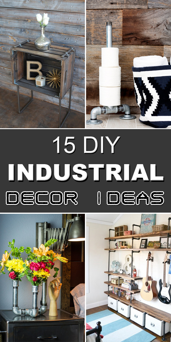 Industrial Decor DIY
 15 DIY Industrial Decor Ideas