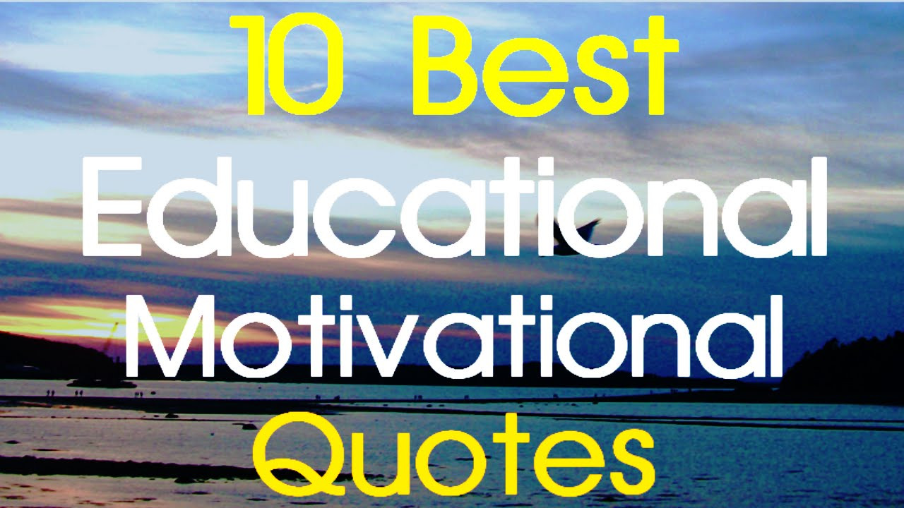 Inspiration Quotes Education
 Educational Motivational Quotes 10 Best Educational