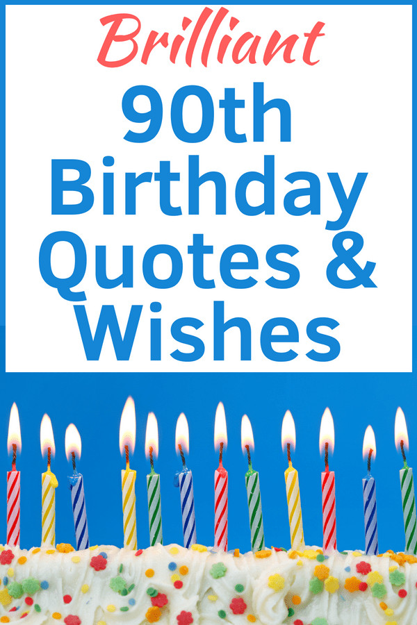 Inspirational 90Th Birthday Quotes
 90th Birthday Wishes Perfect Quotes for a 90th Birthday