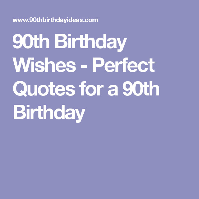 Inspirational 90Th Birthday Quotes
 90th Birthday Wishes