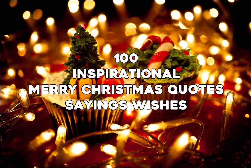 Inspirational Christmas Quotes For Cards
 Top 100 Inspirational Merry Christmas Quotes Sayings Wishes