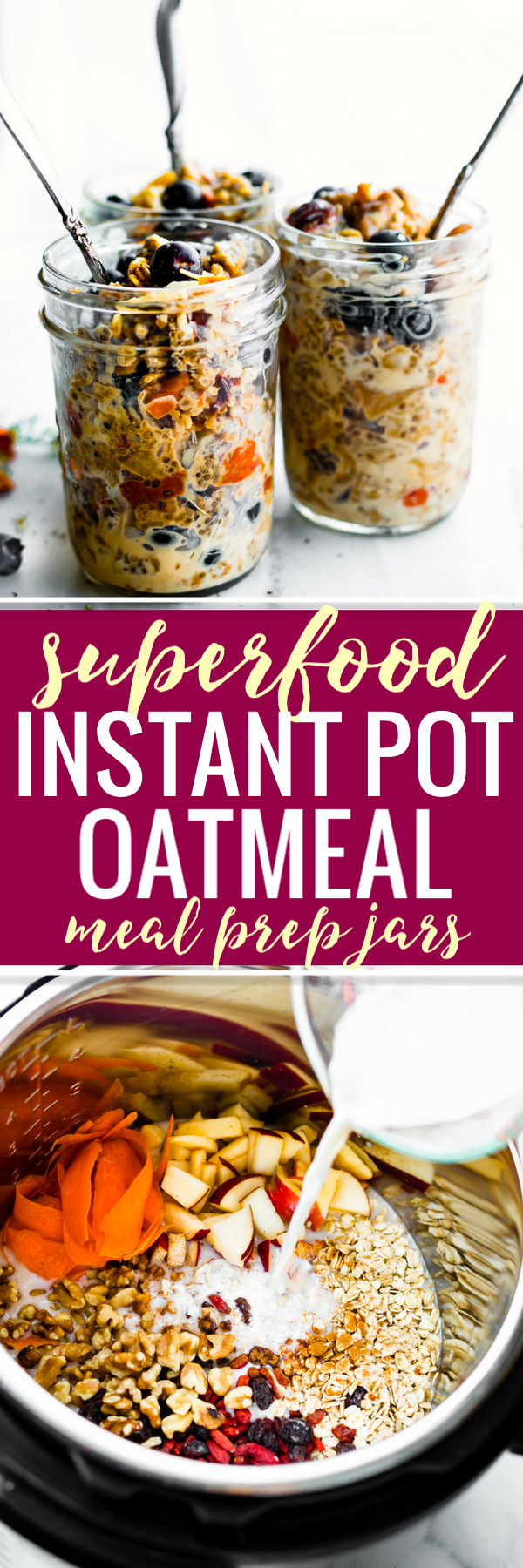 Instant Pot Oatmeal Recipes
 Superfood Instant Pot Oatmeal in a Jar Meal Prep Recipe