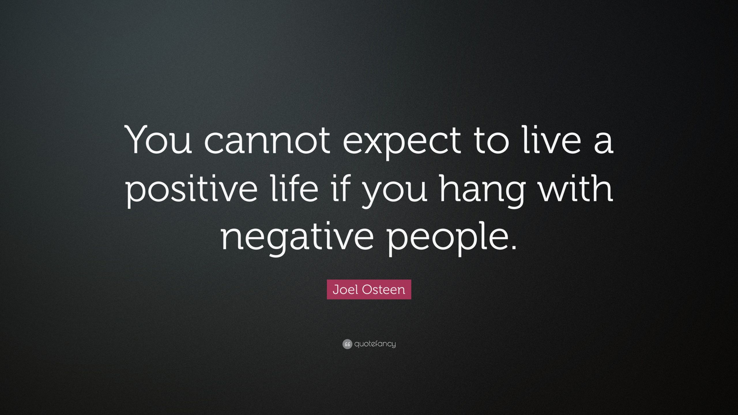 Joel Osteen Quotes About Life
 Joel Osteen Quote “You cannot expect to live a positive