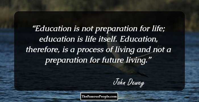 John Dewey Quotes On Education
 40 Thought Provoking John Dewey Quotes You Must Know