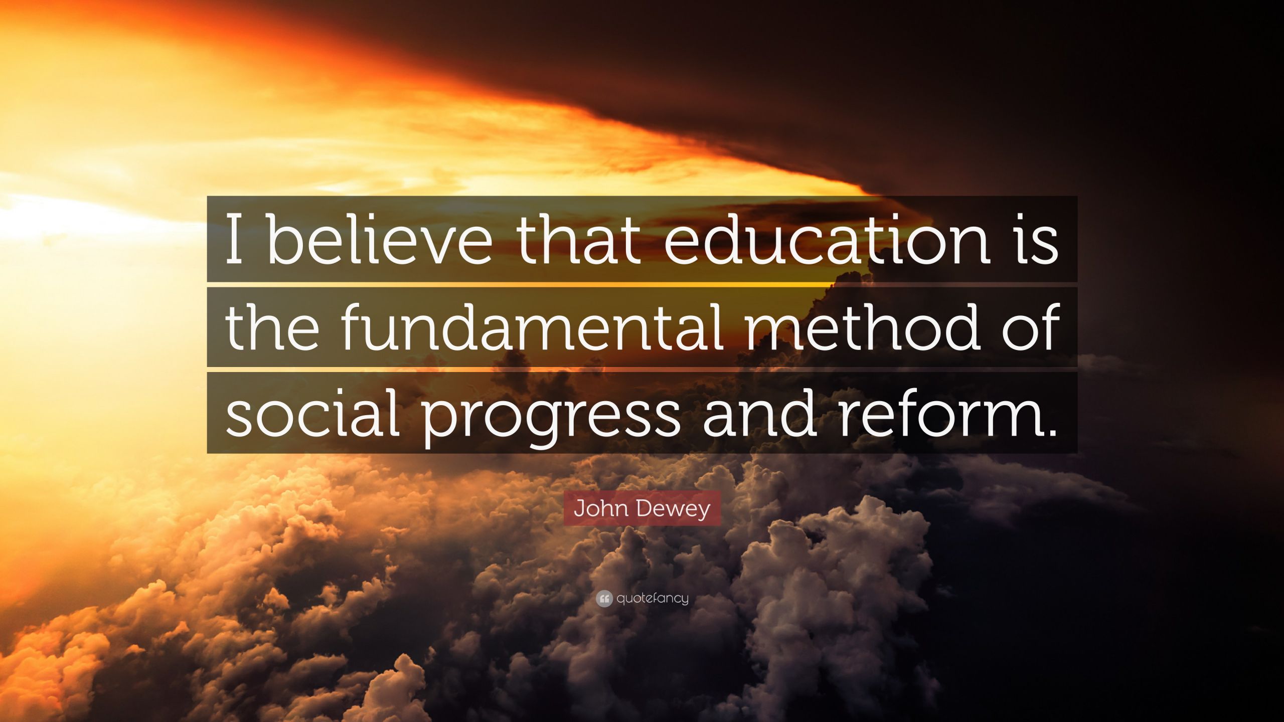 John Dewey Quotes On Education
 John Dewey Quote “I believe that education is the