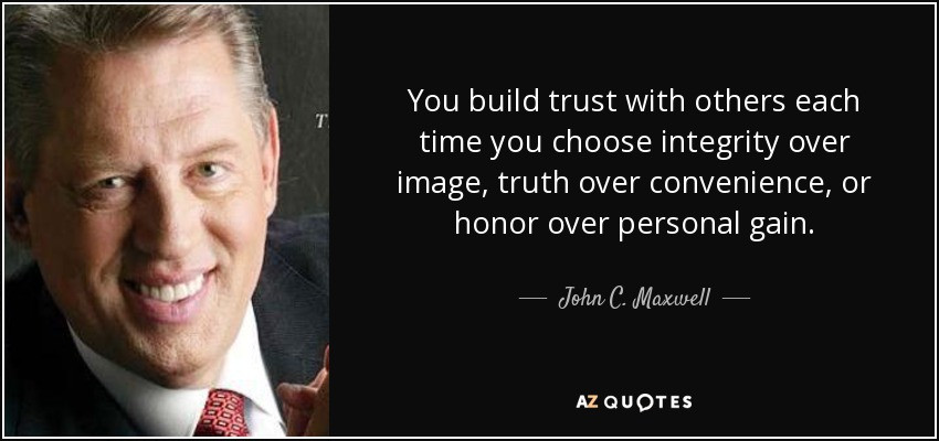 John Maxwell Leadership Quotes
 John C Maxwell quote You build trust with others each