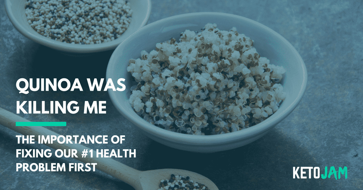 Keto Diet Quinoa
 Quinoa Was Killing Me Importance of Fixing Our 1 Health