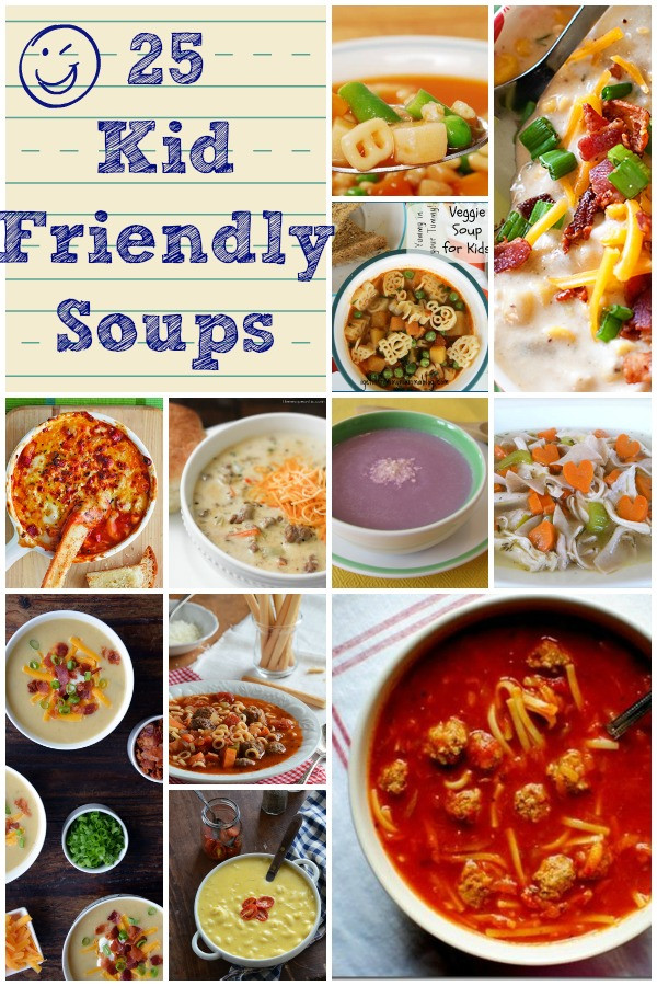 Kids Soup Recipes
 25 Kid Friendly Soups