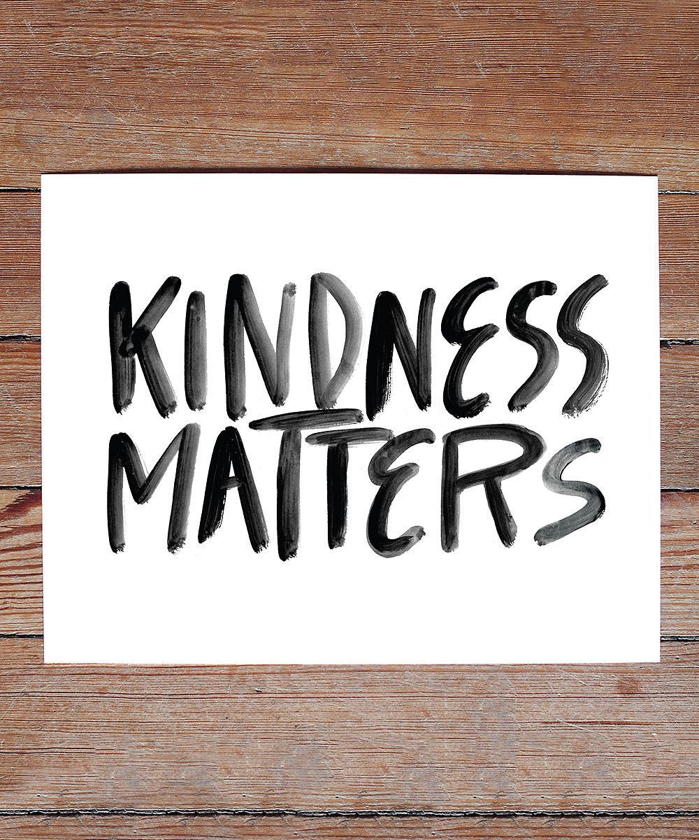 Kindness Matters Quote
 Live Love Studio Kindness Matters Art Print