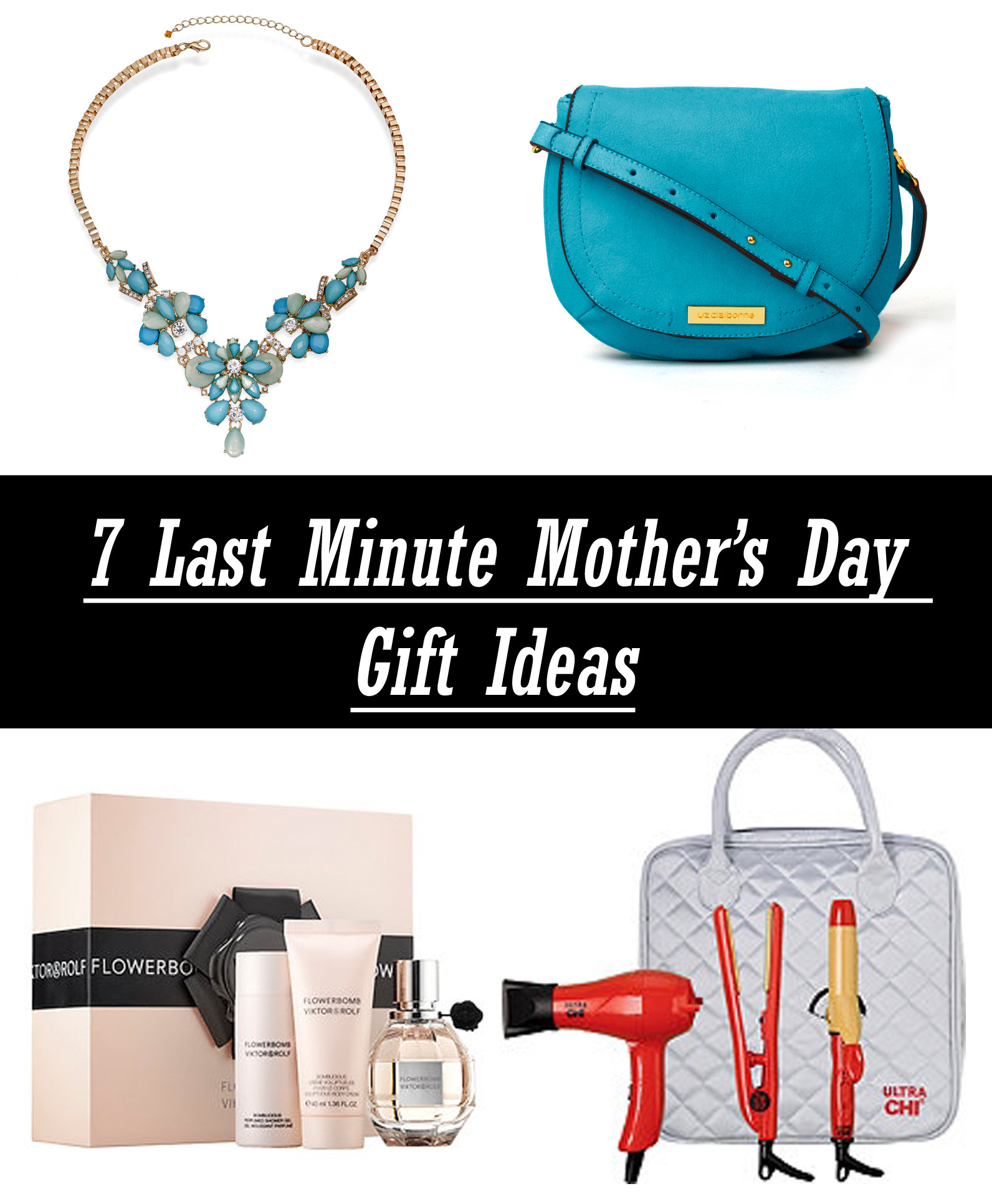 Last Minute Mother Day Gift Ideas
 7 Last Minute Mother s Day Gift Ideas