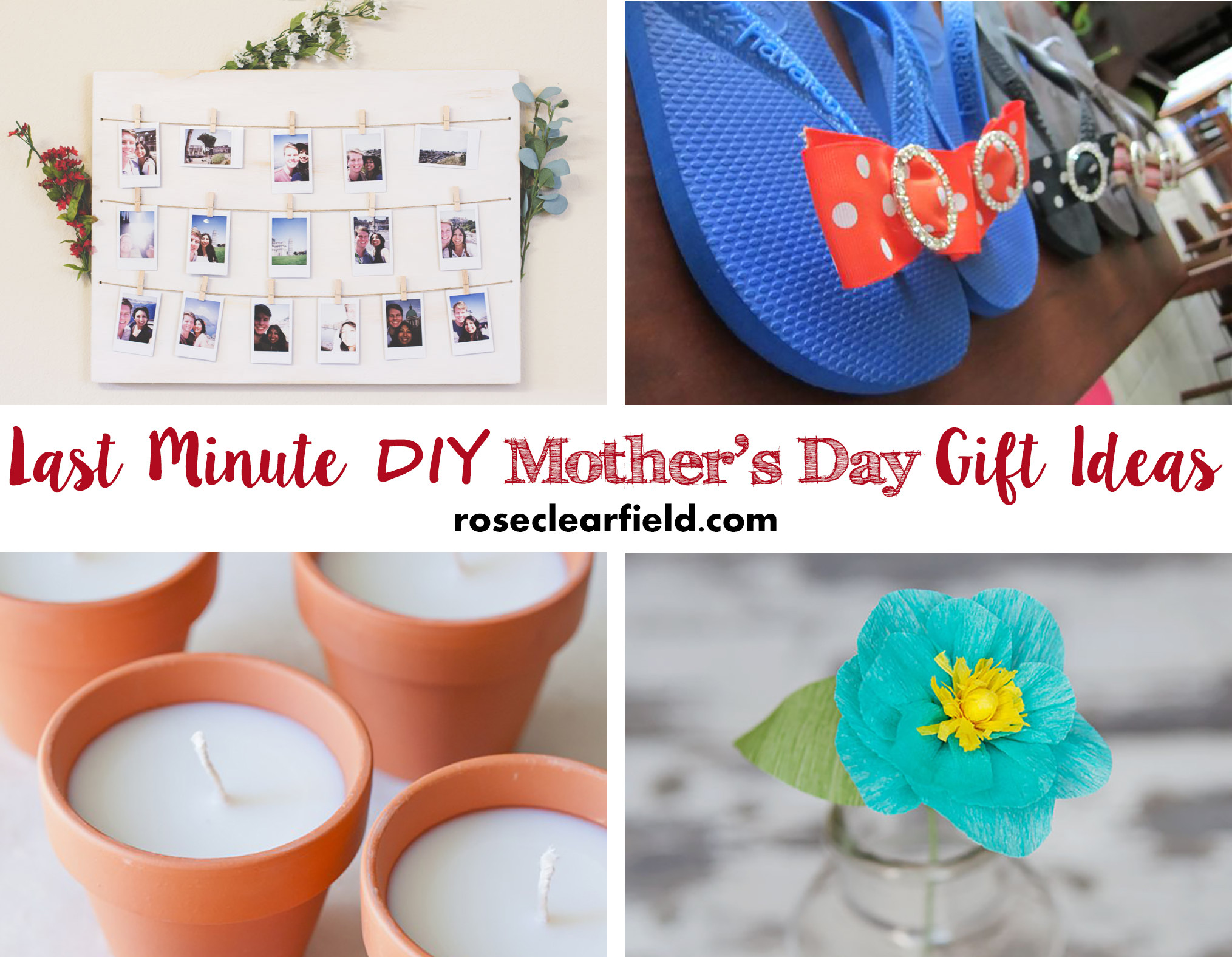 Last Minute Mother'S Day Gift Ideas Homemade
 Last Minute DIY Mother s Day Gift Ideas • Rose Clearfield