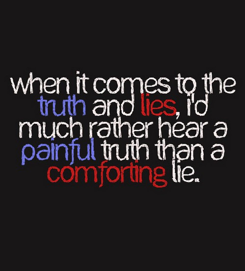 Lies Friendship Quotes
 When it es to the truth and lies i d much