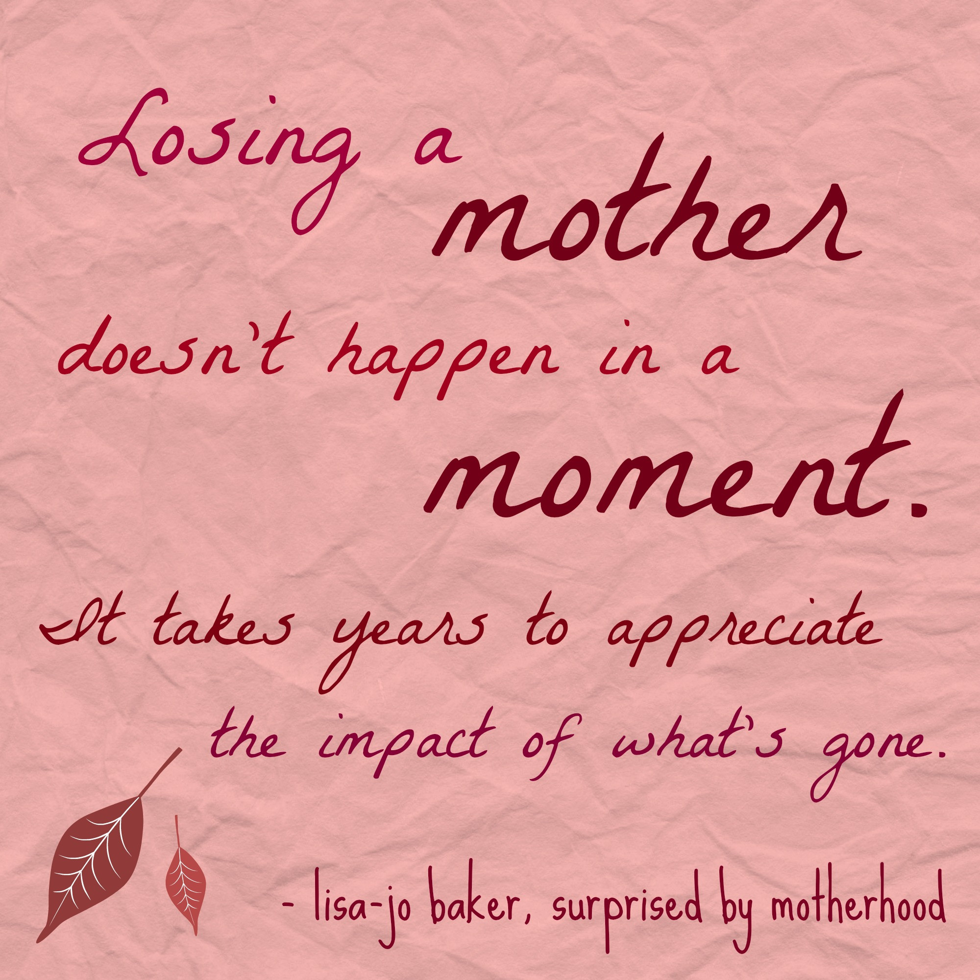 Losing Your Mother Quotes
 Motherless Daughters Quotes QuotesGram
