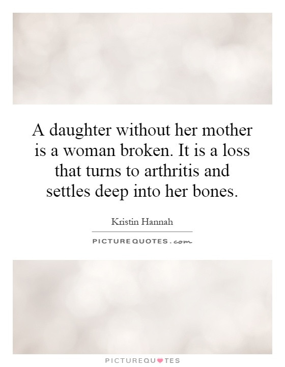 Losing Your Mother Quotes
 Loss Mother Quotes From Daughter QuotesGram