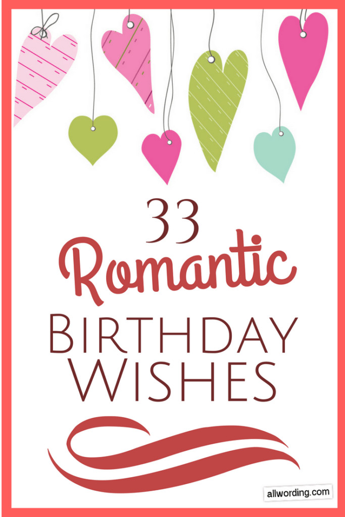 Love Birthday Wishes
 33 Romantic Birthday Wishes That Will Make Your Sweetie