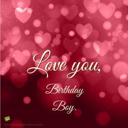 Love Birthday Wishes
 Smart Funny and Sweet Birthday Wishes for your Boyfriend