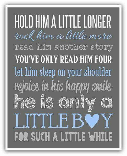 Love Quote For Baby Boy
 Hold him a little longer