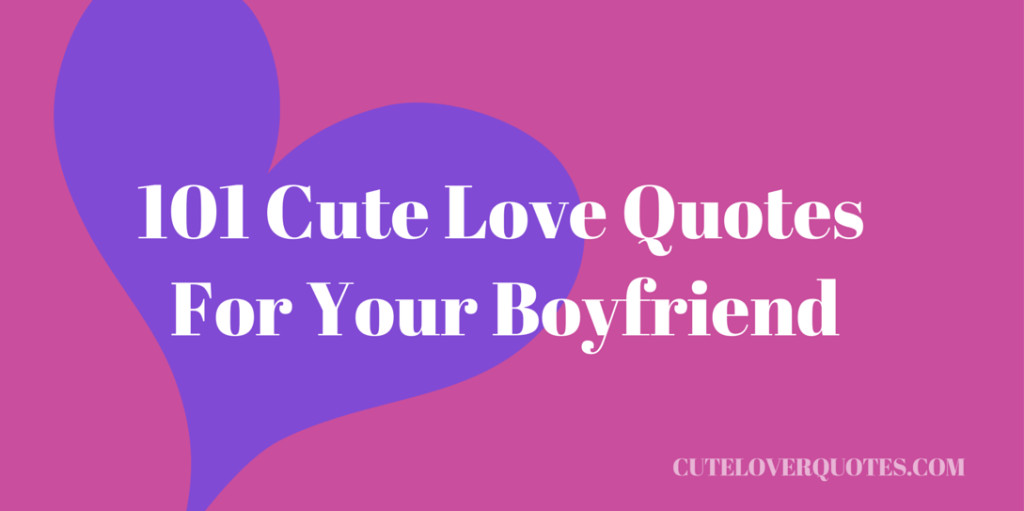 Love Quotes For Your Boyfriend
 For Your Boyfriend Love Quotes For QuotesGram