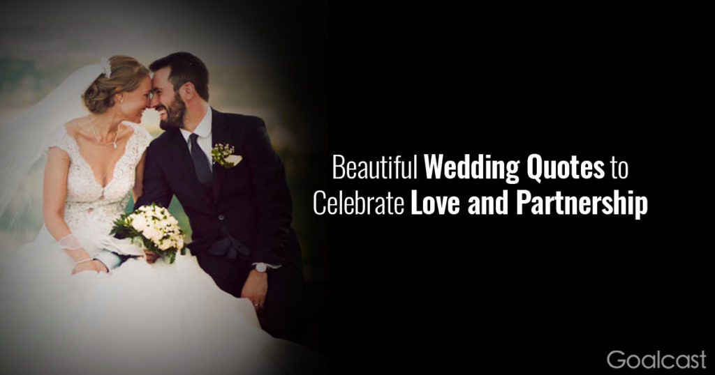 Love Quotes Wedding
 22 Beautiful Wedding Quotes to Celebrate Love and Partnership