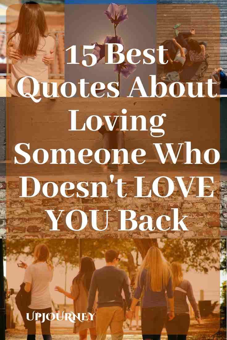 Loving Someone Who Doesnt Love You Quotes
 15 Best Quotes About Loving Someone Who Doesn t LOVE YOU Back