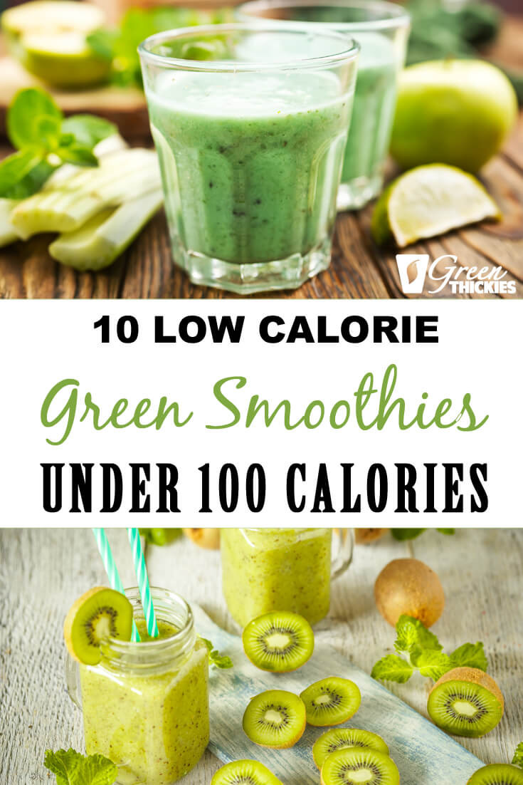 Low Cal Smoothies
 10 Low Calorie Green Smoothies Under 100 Calories