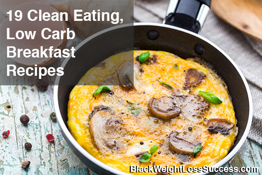 Low Carb Brunch Recipes
 19 Clean Eating Low Carb Breakfast Recipes