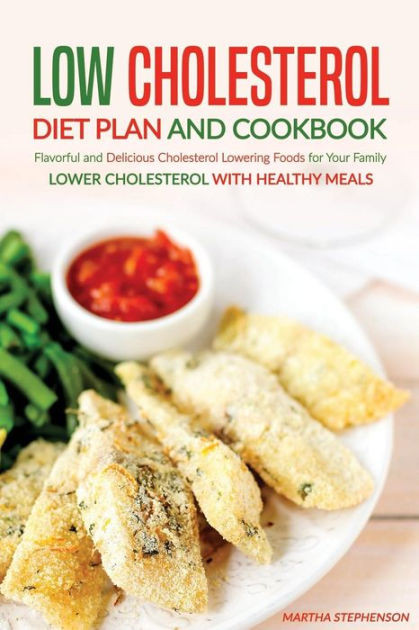 Low Cholesterol Diet Recipes
 Low Cholesterol Diet Plan and Cookbook Flavorful and