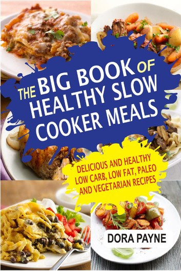 Low Cholesterol Slow Cooker Recipes
 The Big Book Healthy Slow Cooker Meals Delicious And