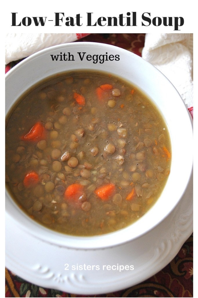 Low Fat Soup Recipes
 Low Fat Lentil Soup with Veggies 2 Sisters Recipes by